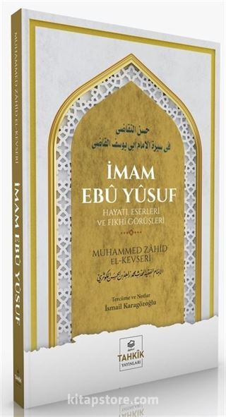 İmam Ebû Yûsuf Hayatı, Eserleri Ve Fıkhî Görüşleri