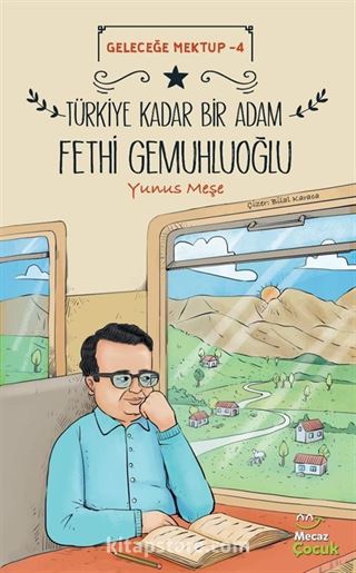 Geleceğe Mektup 4 / Türkiye Kadar Bir Adam Fethi Gemuhluoğlu