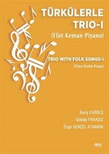 Türkülerle Trio 1 (Flüt-Keman-Piyano)