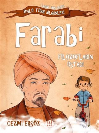 Farabi - Filozofların Üstadı / Tarihe Yön Veren Ünlü Türk Bilginleri