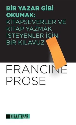 Bir Yazar Gibi Okumak: Kitapseverler ve Kitap Yazmak İsteyenler İçin Bir Kılavuz