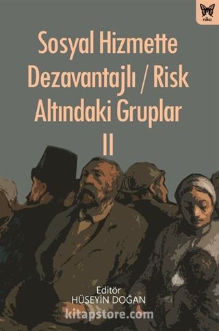 Sosyal Hizmette Dezavantajlı / Risk Altındaki Gruplar II