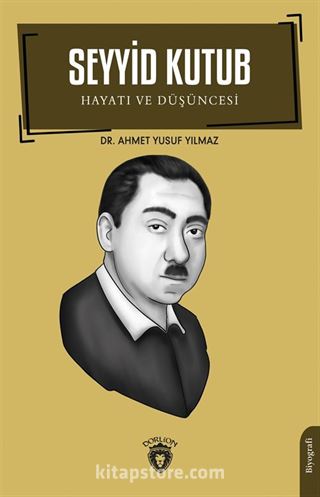 Seyyid Kutub Hayatı ve Düşüncesi