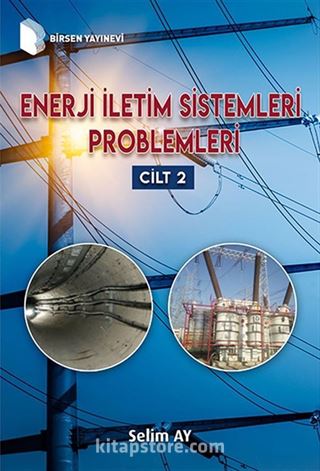 Enerji İletim Sistemleri Problemleri (Cilt 2)