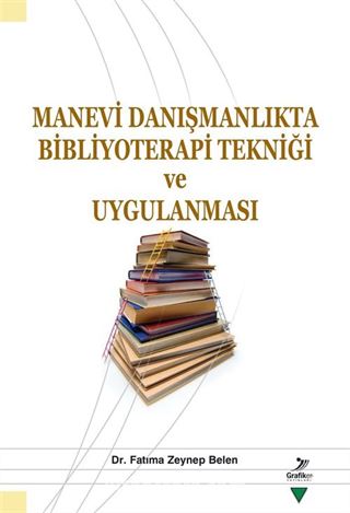 Manevi Danışmanlıkta Bibliyoterapi Tekniği ve Uygulanması