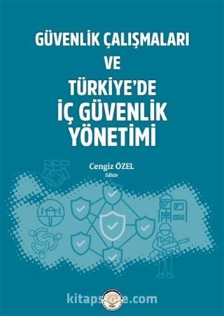 Güvenlik Çalışmaları ve Türkiye'de İç Güvenlik Yönetimi