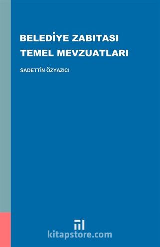 Belediye Zabıtası Temel Mevzuatları