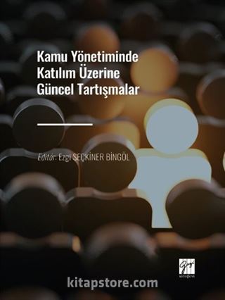 Kamu Yönetiminde Katılım Üzerine Güncel Tartışmalar