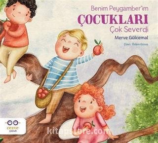 Benim Peygamber'im Çocukları Çok Severdi