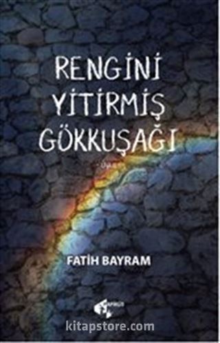 Rengini Yitirmiş Gökkuşağı