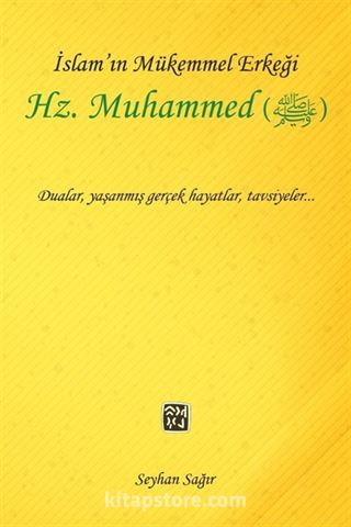 İslam'ın Mükemmel Erkeği Hz. Muhammed (S.A.V.)