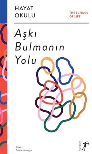 Aşkı Bulmanın Yolu / The School of Life / Hayat Okulu