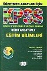 KPSS Öğretmen Adayları İçin : Konu Anlatımlı Eğitim Bilimleri