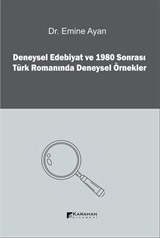 Deneysel Edebiyat ve 1980 Sonrası Türk Romanında Deneysel Örnekler