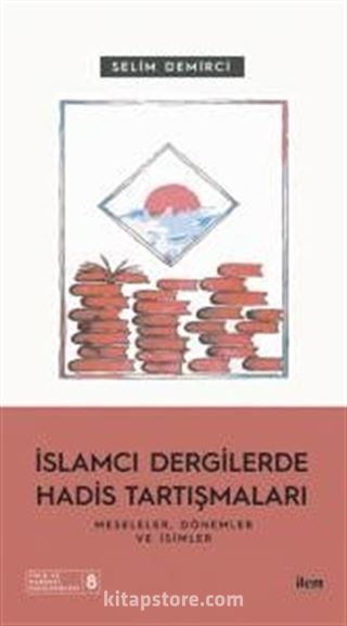 İslamcı Dergilerde Hadis Tartışmaları