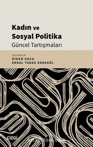 Kadın ve Sosyal Politika Güncel Tartışmaları