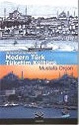 Modern Türk Tüketim Kültürü : Osmanlı'dan Günümüze