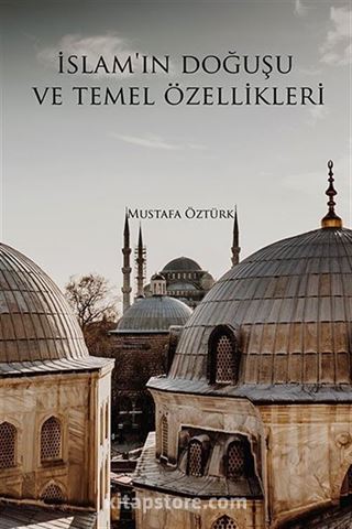 İslam'ın Doğuşu ve Temel Özellikleri