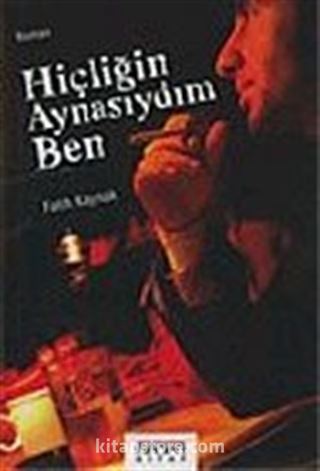 Hiçliğin Aynasıydım Ben