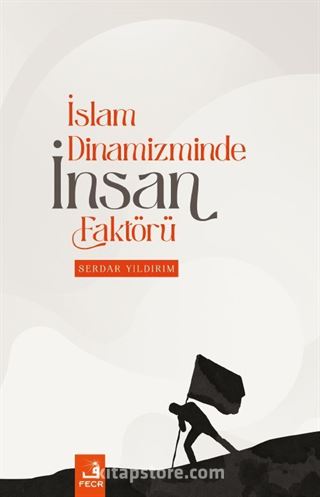 İslam Dinamizminde İnsan Faktörü