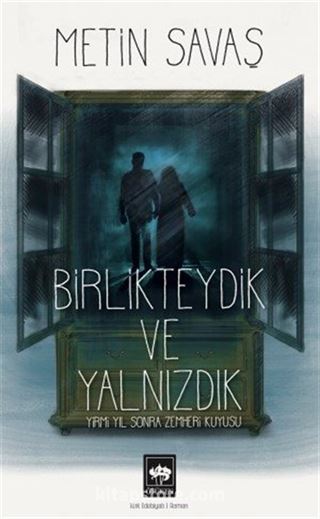 Birlikteydik ve Yalnızdık