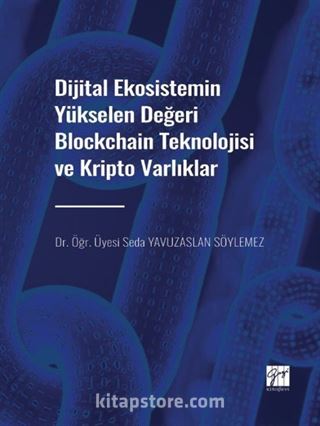 Dijital Ekosistemin Yükselen Değeri Blockchain Teknolojisi ve Kripto Varlıklar