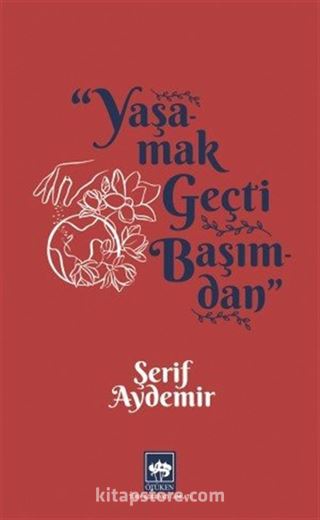 Yaşamak Geçti Başımdan