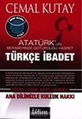 Türkçe İbadet: Atatürk'ün Beraberinde Götürdüğü Hasret