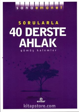 Sana Emanet Sorularla 40 Derste Ahlak