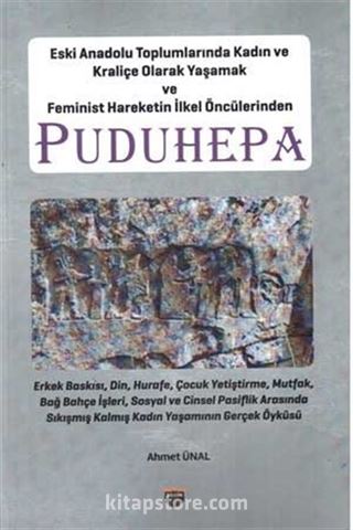 Eski Anadolu Toplumlarında Kadın ve Kraliçe Olarak Yaşamak ve Feminist Hareketin İlkel Öncülerinden