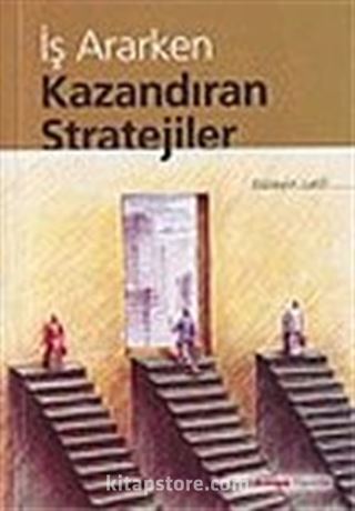 İş Ararken Kazandıran Stratejiler