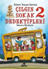 Çılgın Sokak Dedektifleri 2 / Macera Börekçisi