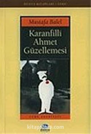 Karanfilli Ahmet Güzellemesi