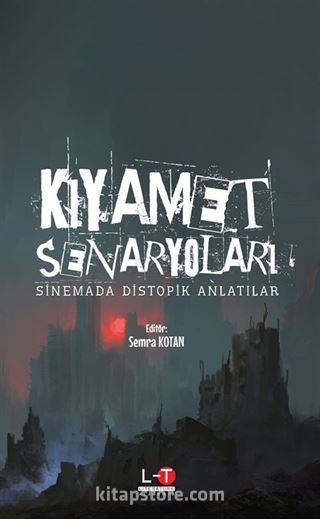 Kıyamet Senaryoları Sinemada Distopik Anlatılar