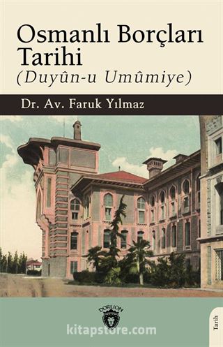 Osmanlı Borçları Tarihi (Duyûn-u Umûmiye)