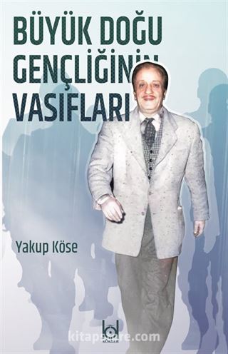 Büyük Doğu Gençliğinin Vasıfları