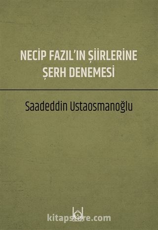 Necip Fazıl'ın Şiirlerine Şerh Denemesi