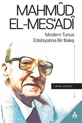 Mahmud El-Mes'adi Modern Tunus Edebiyatına Bir Bakış