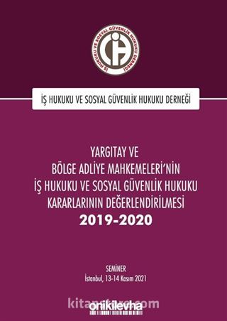 Yargıtay ve Bölge Adliye Mahkemeleri'nin İş Hukuku ve Sosyal Güvenlik Hukuku Kararlarının Değerlendirilmesi Semineri 2019-2020