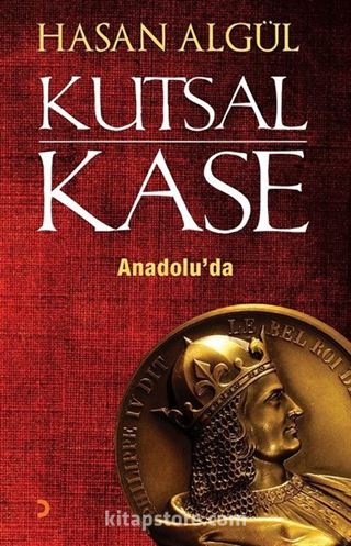 Kutsal Kase Anadolu'da