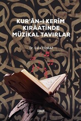 Kur'an-ı Kerîm Kıraatinde Müzikal Tavırlar