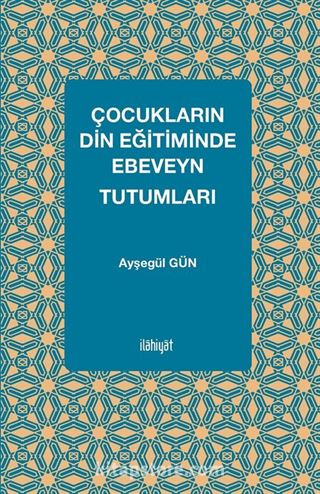 Çocukların Din Eğitiminde Ebeveyn Tutumları