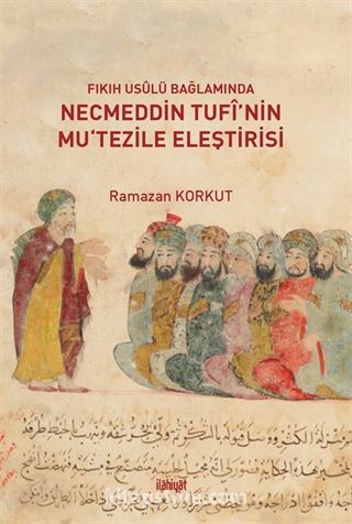 Fıkıh Usulü Bağlamında Necmeddin Tufî'nin Mu'tezile Eleştirisi