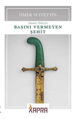 Başını Vermeyen Şehit (Günümüz Türkçesiyle)