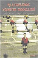 İşletmelerde Yönetim Modelleri: Avrupa, Amerika, Japonya, Türkiye Uygulamalı