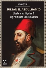 Sultan II. Abdülhamid Uluslararası İlişkiler- Dış Politikada Denge Siyaseti