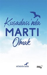 Kuşadasında Martı Olmak