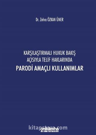 Karşılaştırmalı Hukuk Bakış Açısıyla Telif Haklarında Parodi Amaçlı Kullanımlar