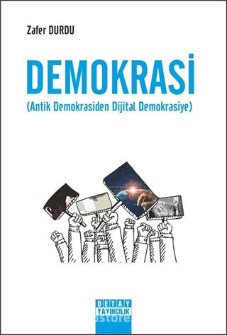 Demokrasi (Antik Demokrasiden Dijital Demokrasiye)