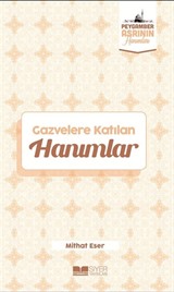 Gazvelere Katılan Hanımlar / Peygamber Asrının Hanımları